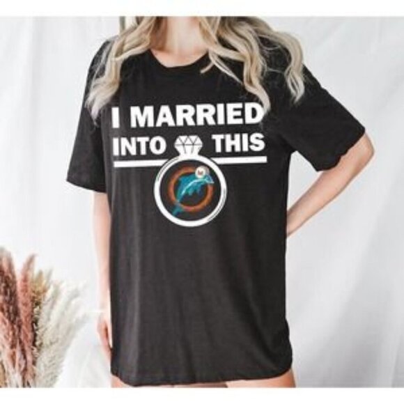 Gildan Other - I Married Into This Miami Dolphins  Miami Football Tshirt Gift For Fan